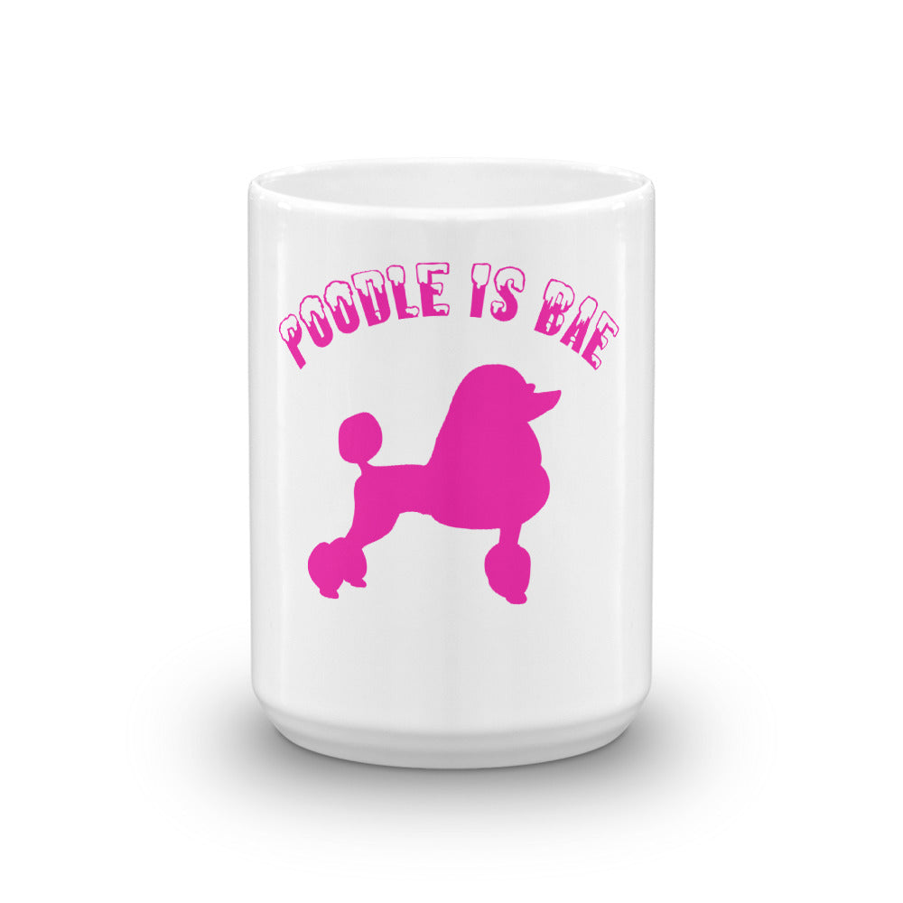 Poodle is Bae mug